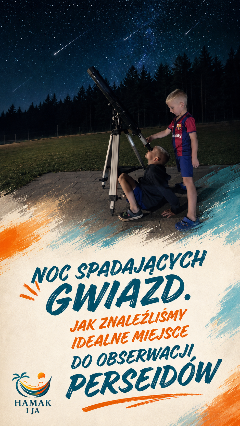 Noc spadających gwiazd. Jak znaleźliśmy idealne miejsce do obserwacji Perseidów