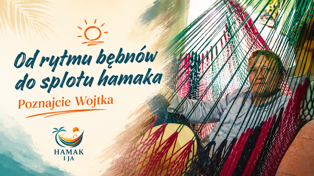 Od rytmu bębnów do splotu hamaka. Poznajcie Wojtka