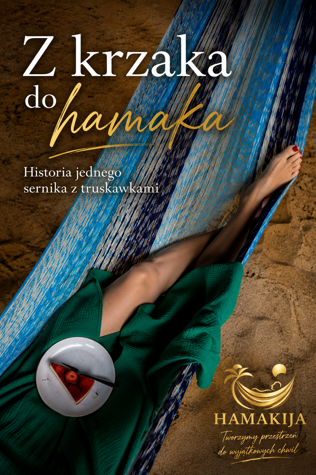 Z krzaka do hamaka. Historia jednego sernika z truskawkami